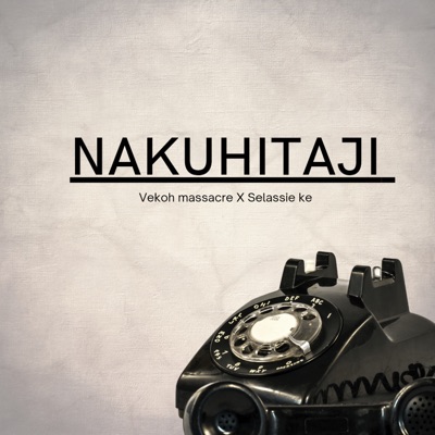 Nakuhitaji (feat. Selassie ke) - Single