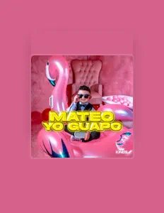Mateo yo guapoを聴いたり、ミュージックビデオを鑑賞したり、経歴やツアー日程などを確認したりしましょう！