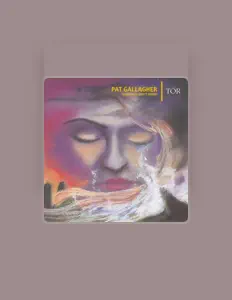 Dengarkan Pat Gallagher, tonton video musik, baca bio, lihat tanggal tur & lainnya!