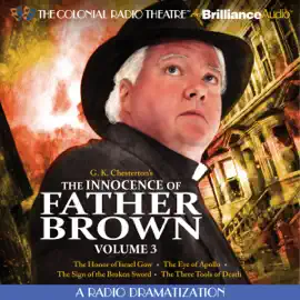 The Innocence of Father Brown, Volume 3: A Radio Dramatization