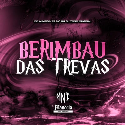Berimbau das Trevas (feat. MC RH) - Single