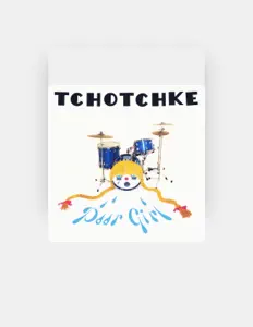 Tchotchke: песни, клипы, биография, даты выступлений и многое другое.