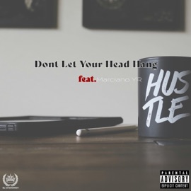 Don't Let Your Head Hang (feat. Marciano YR) Bobby Grand