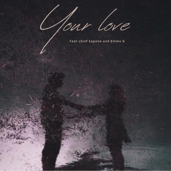 Your love (feat. Chief Kapone & Emma G)