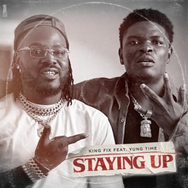 STAYING UP (feat. YUNG TIME) King fix