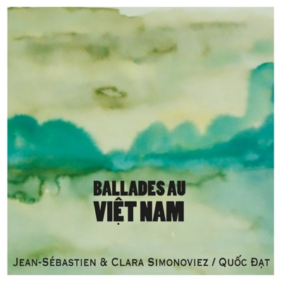 Ballades au Việt Nam (feat. Quốc Đạt)