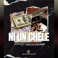 Ni un chele (feat. Moiswaguer, Micha 06 & King Rapper) - Single - RECET MUSIC INC