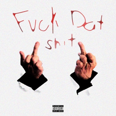FCKDATSH!T (feat. Illicit, Let Bu & Oyid) - Single
