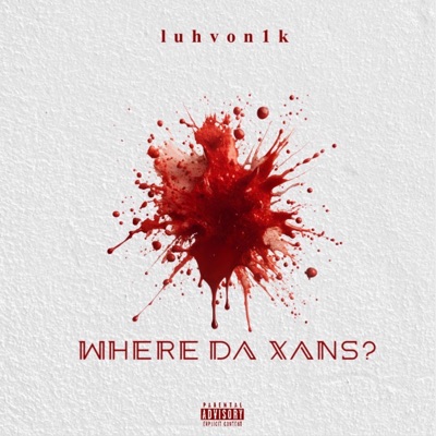 Where Da Xans? - Single