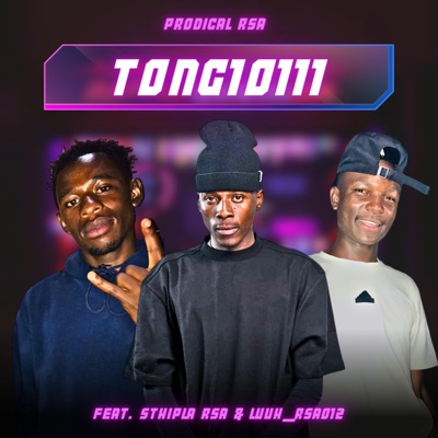 Tong 10111 (feat. Sthipla rsa & Luuh_Rsa012) - Single