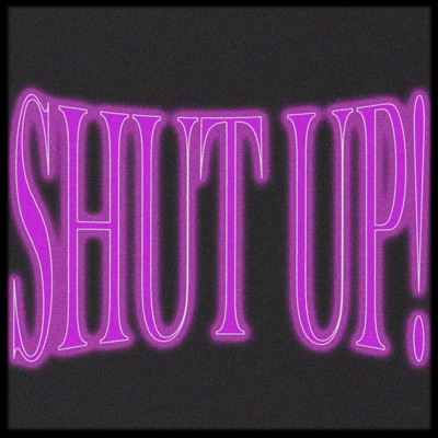 SHUT UP! (feat. EM_T) - Single