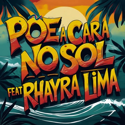 Põe a Cara no Sol (feat. Rhayra Lima) - Single