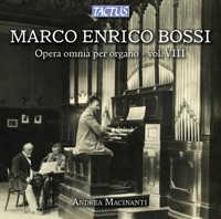 Bossi: Opera omnia per organo, Vol. 8 - Andrea Macinanti
