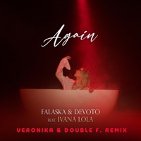Again (feat. Ivana Lola) [Veronika & Double F. Remix] - Single - Falaska & Devoto