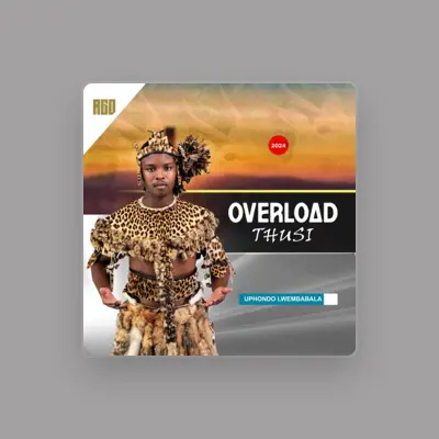 Listen to Overload Thusi, watch music videos, read bio, see tour dates & more!