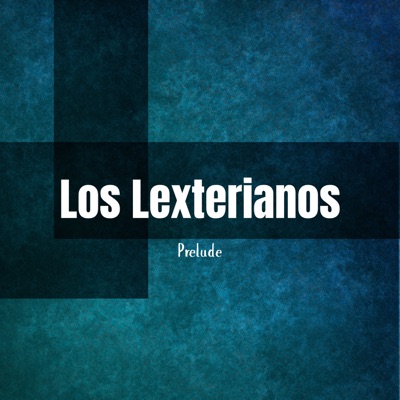Los Lexterianos (Prelude) - Single