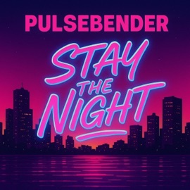 Stay The Night Pulsebender
