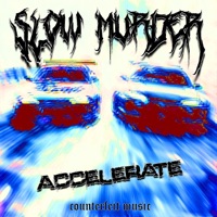 Accelerate - Single - Slow Murder