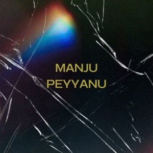 Manju Peyyanu (feat. Sariga)