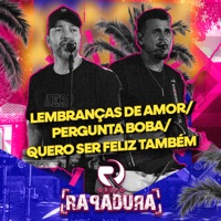 Lembranças de Amor / Pergunta Boba / Quero Ser Feliz Também (Ao Vivo) - Single - Grupo Rapadura