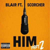 Him (Differently), Pt. 2 (feat. Scorcher) - Single - Blair Bliz