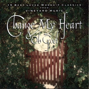 Change My Heart Oh God Album Art