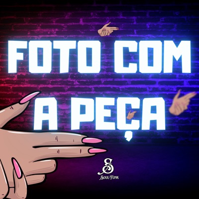 Foto Com a Peça (feat. Oliveira Mc 011) - Single
