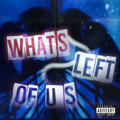 WHATS LEFT OF US - Single