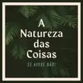 A NATUREZA DAS COISAS