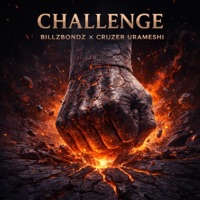 Challenge - Single - BillZBondZ & Cruzer Urameshi