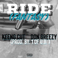 RIDE (Fantasy) (feat. Don Greezy) - Single - Keeng Cut