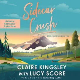 Sidecar Crush: Bootleg Springs, Book 2 (Unabridged)