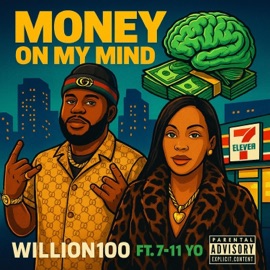 Money on my mind (feat. 7-11 Yo) Willion100