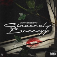 Sincerely, Breezyy - Jayy Breezyy
