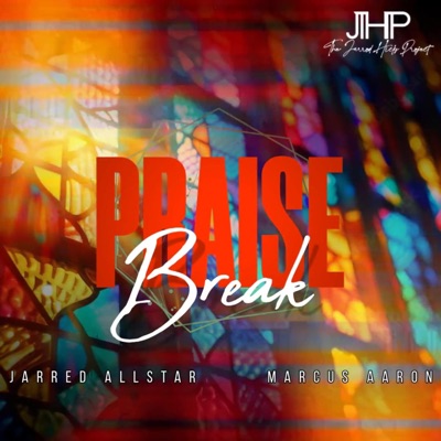 Praise Break (feat. Marcus Aaron) - Single