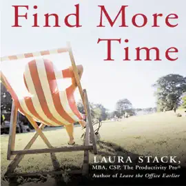 Find More Time: How to Get Things Done at Home, Organize Your Life, and Feel Great About It (Unabridged)