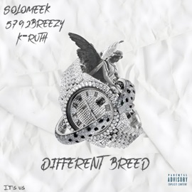 Different Breed (feat. K-Ruth) SoloMeek & 5792Breezy
