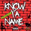 Know Ya Name - Single