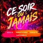 Ce soir où jamais (feat. Skaya B., M.Child, Conjik & KahtionBeatz) - Single