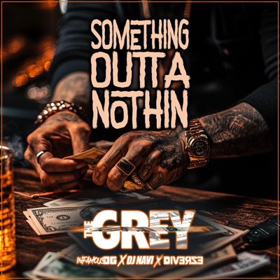Something Outta Nothin (feat. Infamous OG, Diverze & DJ Navi) - Single