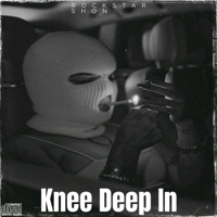 Knee Deep In - Single - ROCKSTAR SHON