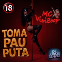 Toma pau puta - Single - MC ViviBoop & Dj Junior da Provi