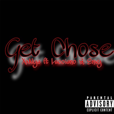 Get Chose (feat. Lucciano & Envy) - Single