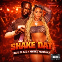 Shake Dat (feat. Mykko Montana) - Single - Rari Blaze
