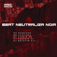 Beat Neutraliza Noia - Single - DJ CAUAZIN ZL, Mc Magrinho, MC Flavinho, DJ VTEZIN ZS & Dj Boletim 011