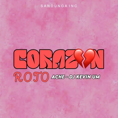 Corazón Roto (feat. Ache) - Single