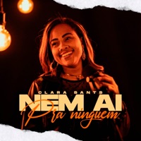Nem Ai Pra Ninguém - Single - Clara Sants & Rotieh Produções
