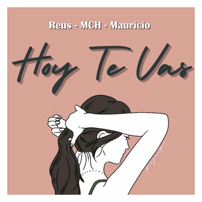 Hoy Te Vas (feat. MCH & Poet Rose) - Single