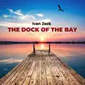 THE DOCK OF THE BAY