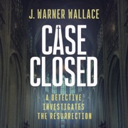 Case Closed: A Detective Investigates the Resurrection (Unabridged) - J. Warner Wallace